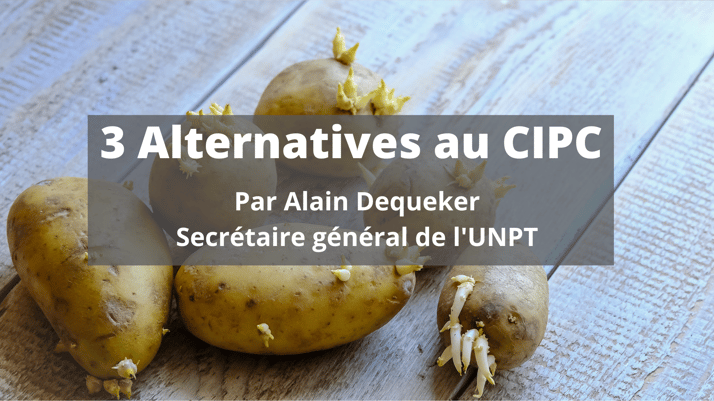 3 alternatives au CIPC par Alain Dequeker, secrétaire général de l'UNPT