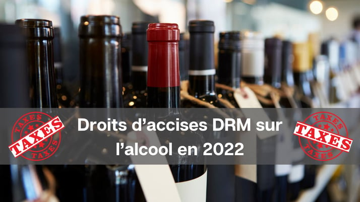 Droits d’accises DRM sur l’alcool en 2022