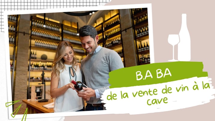 Vente de vin aux particuliers : le B.A BA de la vente au caveau