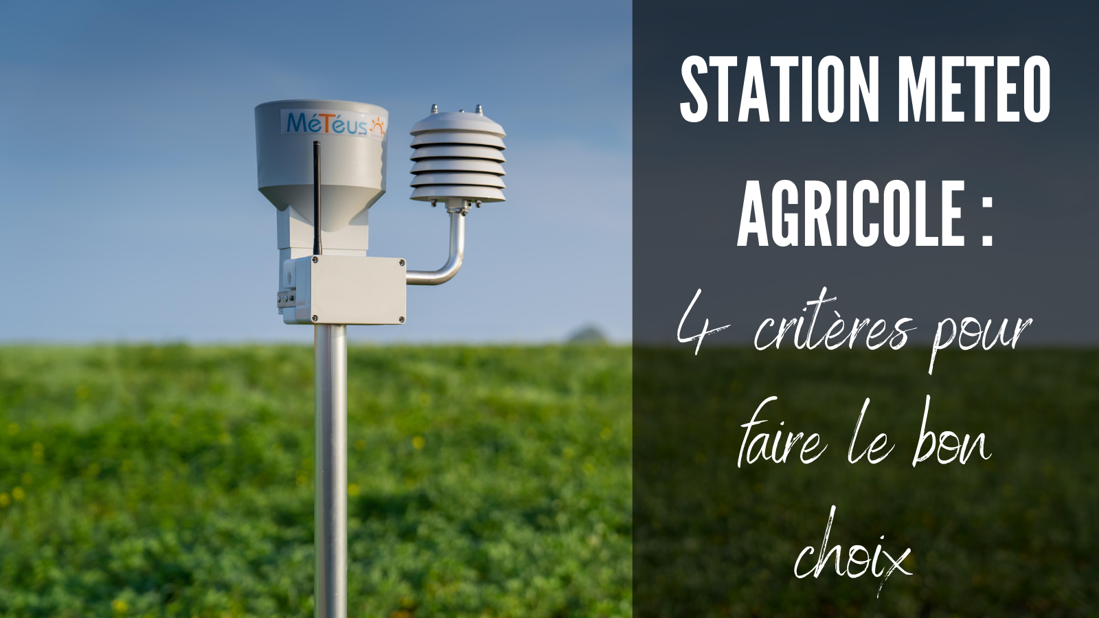 station météo agricole Météus, 4 critères d'achat pour choisir la bonne station